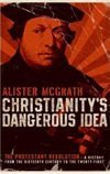 Christianity's Dangerous Idea