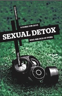 Sexual Detox a Guide for Guys Who Are Sick of Porn