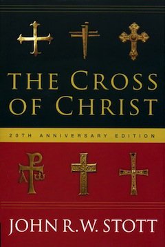 The Cross of Christ Stott