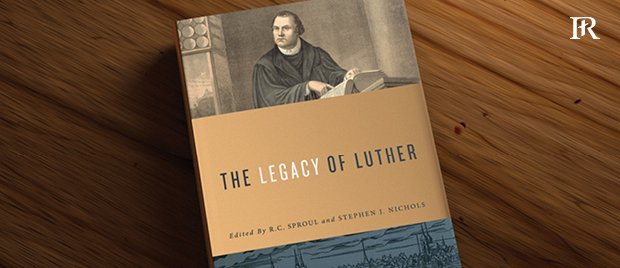 The Legacy of Luther