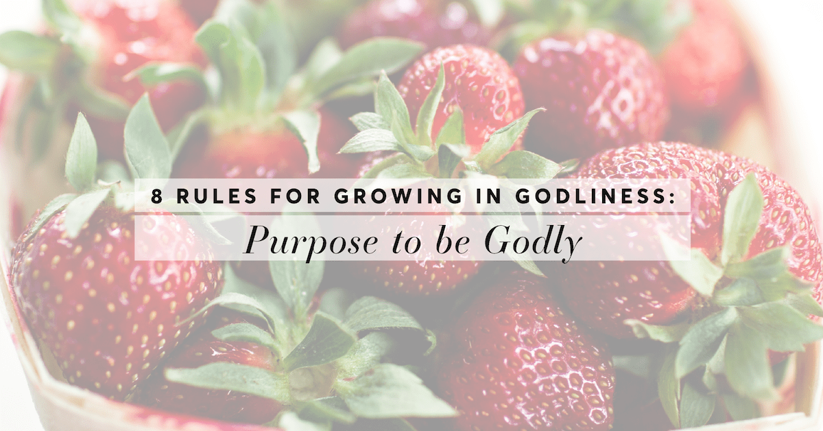 Purpose To Be Godly