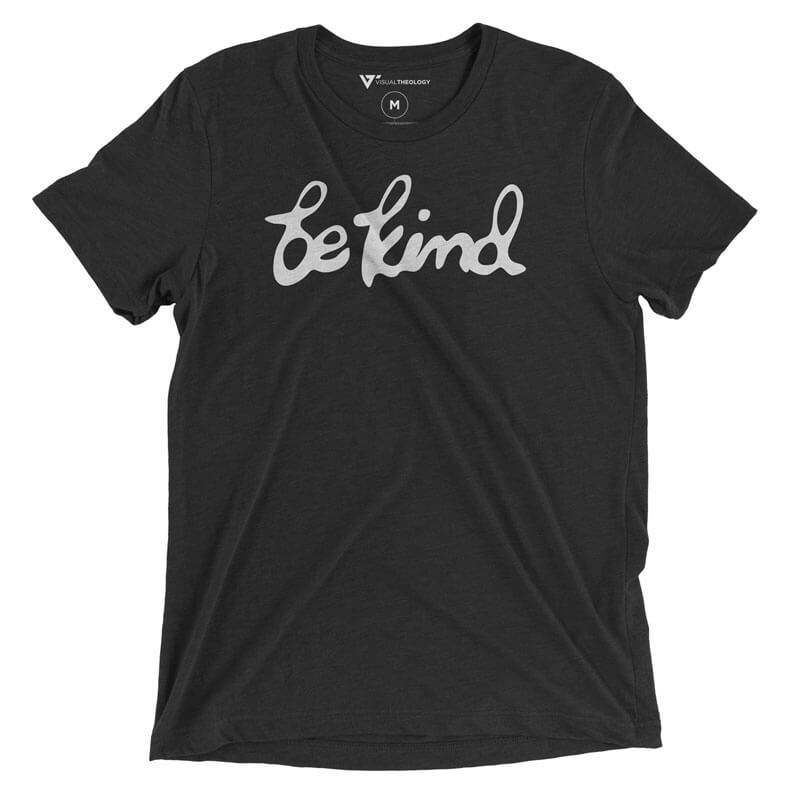 “Be Kind” Prints and T-Shirts | Tim Challies
