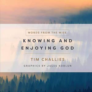 Knowing and Enjoying God