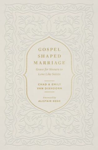 Gospel-Shaped Marriage