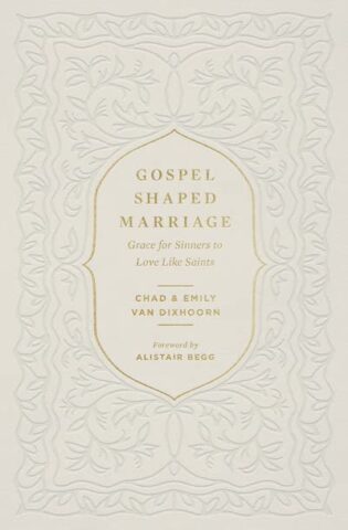 Gospel-Shaped Marriage