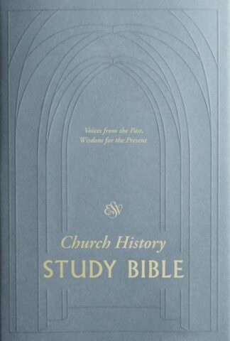 ESV Church History Study Bible