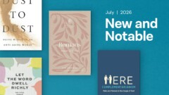 New and Notable Christian Books for July 2026